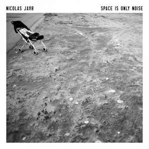 nicolas jaar - space is only noise if you can see