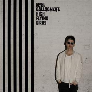 Noel Gallaghers High Flying Birds - In The Heat Of The Moment
