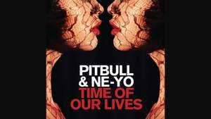 Pitbull feat Ne-Yo - Time of Our Lives.