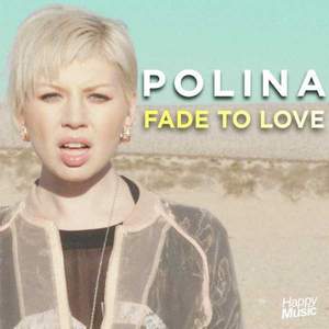 Polina - Fade To Love (Extended)