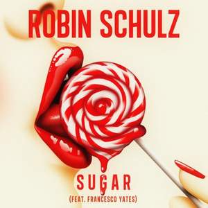 Robin Schultz feat. Francesco Yates - Sugar