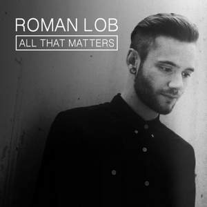 Roman Lob - All That Matters