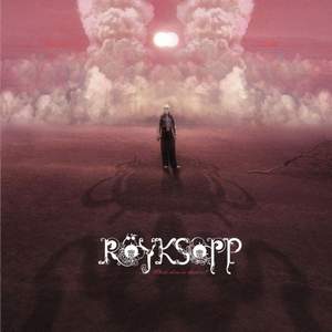 Royksopp - What Else Is There?
