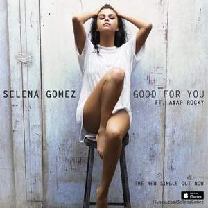 Selena Gomez feat. ASAP Rocky - Good For You