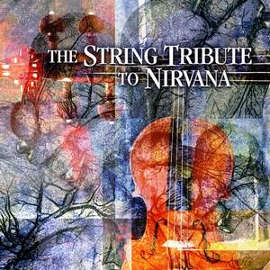 The String Quartet Tribute to NIRVANA - Come As You Are