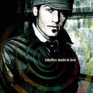 TobyMac - I was made to love you