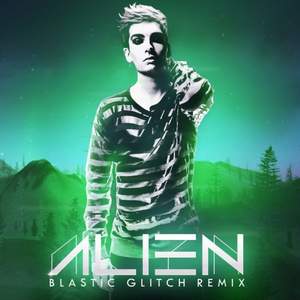 Tokio Hotel - Alien [Blastic Glitch Remix]