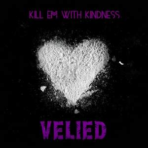 Velied - Kill Em With Kindness Cover