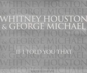 Whitney Houston & George Michael - If I Told You That (Album Version)