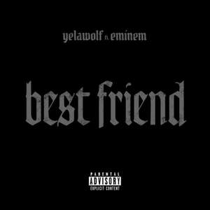 Yelawolf - Best Friend (feat. Eminem)