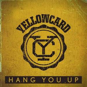 Yellowcard - Hang You Up