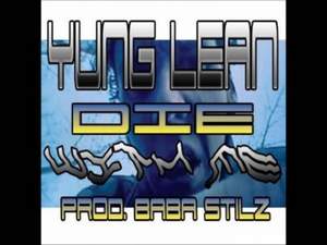 Yung Lean - Die With Me (Prod. Baba Stiltz)