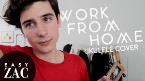 Zac Deck - Work From Home  (Fifth Harmony Ukulele Cover)